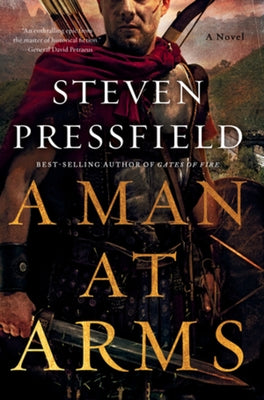 A Man at Arms by Pressfield, Steven