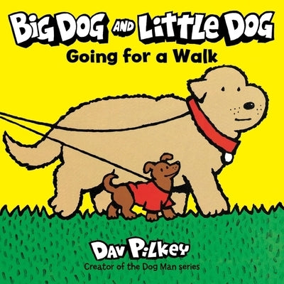 Big Dog and Little Dog Going for a Walk Board Book by Pilkey, Dav