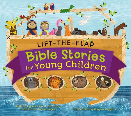 Lift-The-Flap Bible Stories for Young Children by DeYoung, Andrew J.