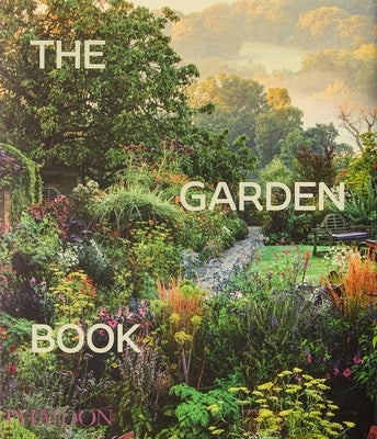 The Garden Book: Revised and Updated Edition by Editors, Phaidon