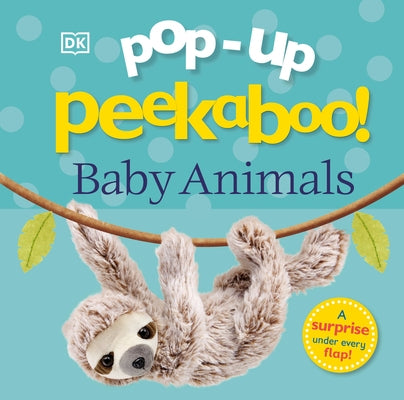 Pop-Up Peekaboo! Baby Animals: A Surprise Under Every Flap! by DK
