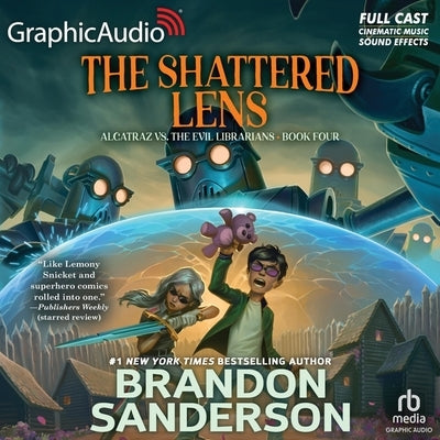 Alcatraz Versus the Shattered Lens [Dramatized Adaptation] by Sanderson, Brandon