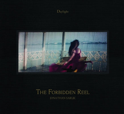 The Forbidden Reel by Saruk, Johnathan