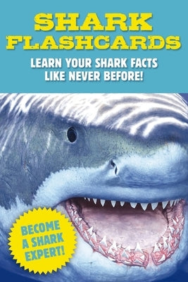 Shark Flashcards: Learn Your Shark Facts Like Never Before! (Sharks, Flash Cards, Marine Biology, Science and Nature, Sharks for Kids) by Csotonyi, Julius