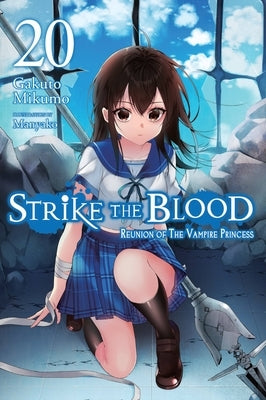 Strike the Blood, Vol. 20 (Light Novel): Reunion of the Vampire Princess by Mikumo, Gakuto