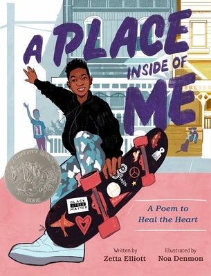 A Place Inside of Me: A Poem to Heal the Heart (Caldecott Honor Book) by Elliott, Zetta