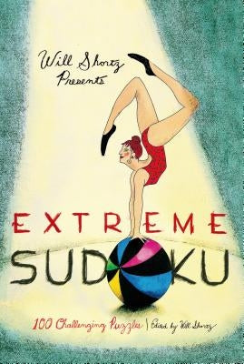 Will Shortz Presents Extreme Sudoku by Shortz, Will