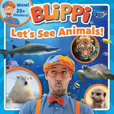 Blippi: Let's See Animals! by Feldman, Thea