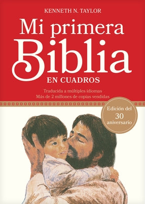 Mi Primera Biblia En Cuadros: Edici?n del 30 Aniversario by Taylor, Kenneth N.