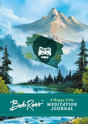 Bob Ross: A Happy Little Meditation Journal by Pearlman, Robb