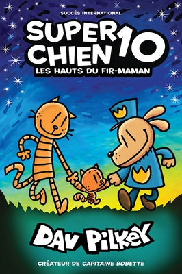 Super Chien: N? 10 - Les Hauts Du Fir-Maman by Pilkey, Dav