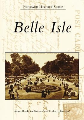 Belle Isle by Grizzard, Karen MacArthur