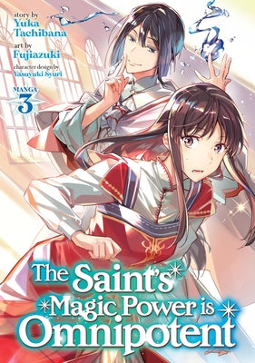 The Saint's Magic Power Is Omnipotent (Manga) Vol. 3 by Tachibana, Yuka