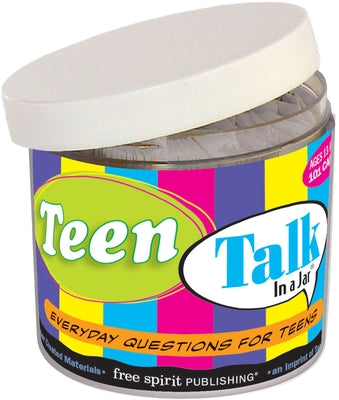 Teen Talk in a Jar(r): Discussion Starters and Icebreakers by Free Spirit Publishing