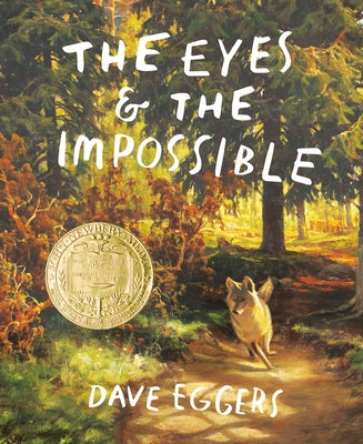 The Eyes and the Impossible: (Newbery Medal Winner) by Eggers, Dave