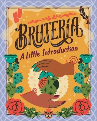 Brujer?a: A Little Introduction by Montoya, Yvette