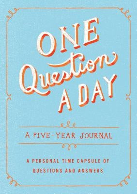 One Question a Day: A Five-Year Journal by Chase, Aimee