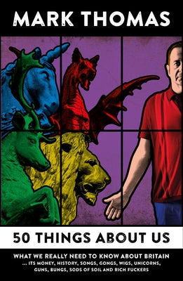 50 Things about Us: What We Really Need to Know about Britain by Thomas, Mark