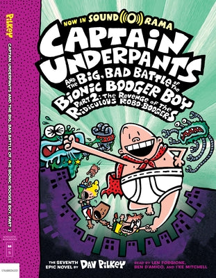 Captain Underpants and the Big, Bad Battle of the Bionic Booger Boy, Part 2: The Revenge of the Ridiculous Robo-Boogers: Color Edition (Captain Underp by Pilkey, Dav