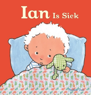 Ian Is Sick by Oud, Pauline