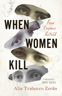 When Women Kill by Trabucco Zerán, Alia