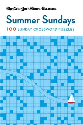 New York Times Games Summer Sundays: 100 Sunday Crossword Puzzles by New York Times