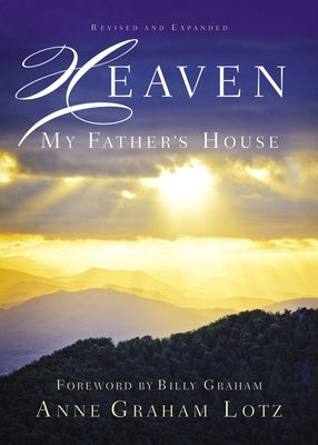 Heaven: My Father's House by Lotz, Anne Graham