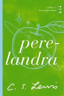 Perelandra: Libro 2 de la Trilogía Cósmica by Lewis, C. S.