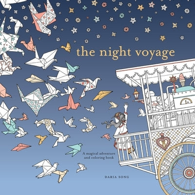 The Night Voyage: A Magical Adventure and Coloring Book by Song, Daria