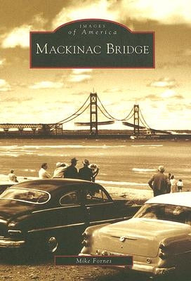 Mackinac Bridge by Fornes, Mike
