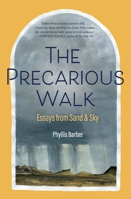 The Precarious Walk: Essays from Sand and Sky by Barber, Phyllis