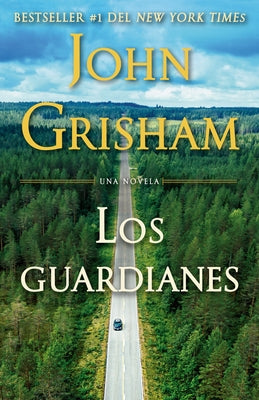 Los Guardianes / The Guardians by Grisham, John