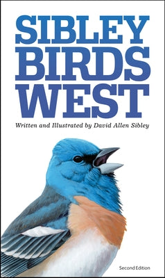 The Sibley Field Guide to Birds of Western North America by Sibley, David Allen