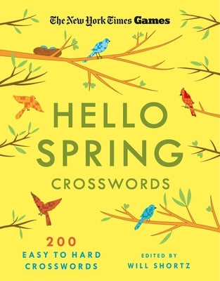 New York Times Games Hello Spring Crosswords: 200 Easy to Hard Puzzles by New York Times