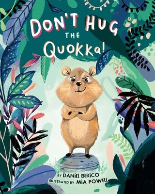 Don't Hug the Quokka! by Errico, Daniel