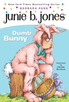 Junie B. Jones #27: Dumb Bunny [With Junie B. Easter] by Park, Barbara