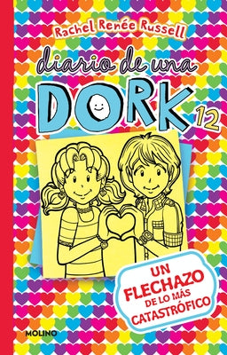 Un Flechazo de Lo Más Catastrófico / Dork Diaries: Tales from a Not-So-Secret Crush Catastrophe by Russell, Rachel Renée
