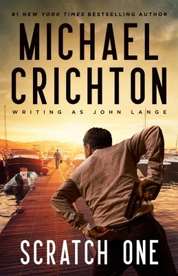 Scratch One by Crichton Writing as John Lange(tm), Mich