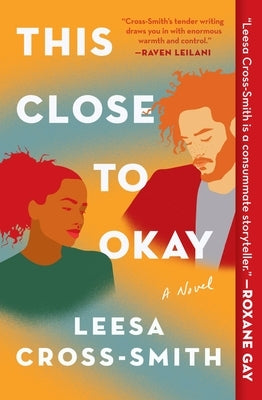 This Close to Okay by Cross-Smith, Leesa