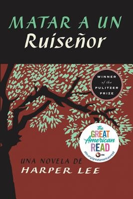 Matar a Un Ruiseñor (to Kill a Mockingbird - Spanish Edition) by Lee, Harper