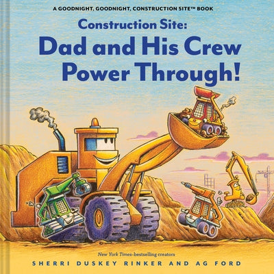 Construction Site: Dad and His Crew Power Through! by Rinker, Sherri Duskey