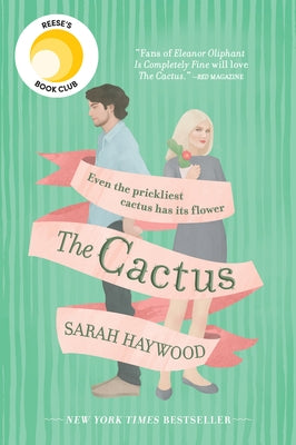 The Cactus: A Reese's Book Club Pick by Haywood, Sarah