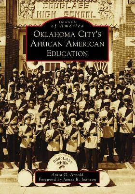 Oklahoma City's African American Education by Arnold, Anita G.