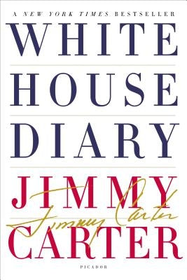 White House Diary by Carter, Jimmy