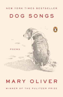 Dog Songs: Poems by Oliver, Mary