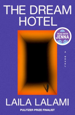 The Dream Hotel: A Read with Jenna Pick by Lalami, Laila