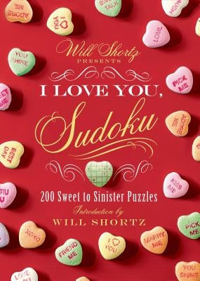 Will Shortz Presents I Love You, Sudoku! by Shortz, Will
