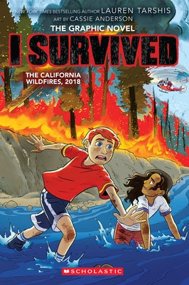 I Survived the California Wildfires, 2018 (I Survived Graphic Novel #13) by Tarshis, Lauren