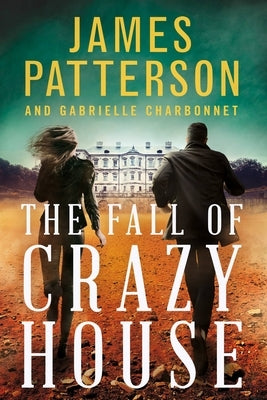 The Fall of Crazy House by Patterson, James