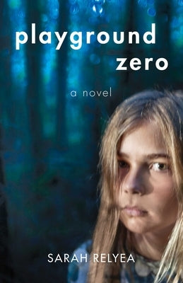 Playground Zero by Relyea, Sarah